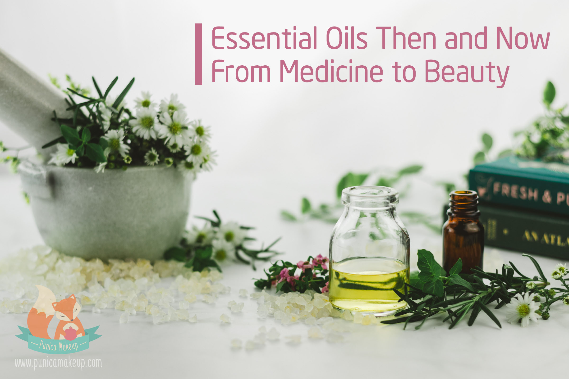 Essential Oils Then and Now: From Medicine to Beauty